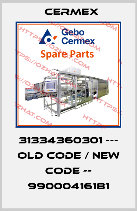 31334360301 --- old code / new code -- 99000416181 CERMEX