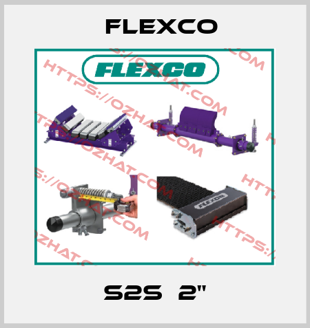 S2S  2" Flexco