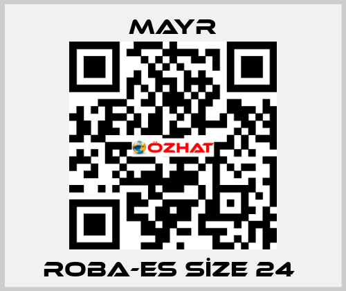 ROBA-ES SİZE 24  Mayr