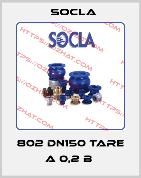  802 DN150 TARE A 0,2 B  Socla