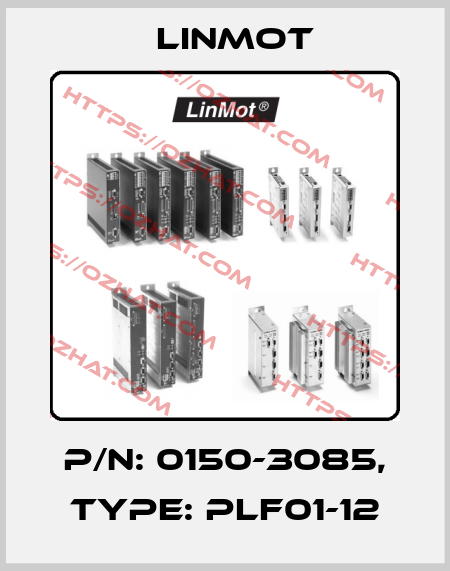 P/N: 0150-3085, Type: PLF01-12 Linmot