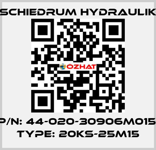 P/N: 44-020-30906M015, Type: 20KS-25M15 SCHIEDRUM HYDRAULIK