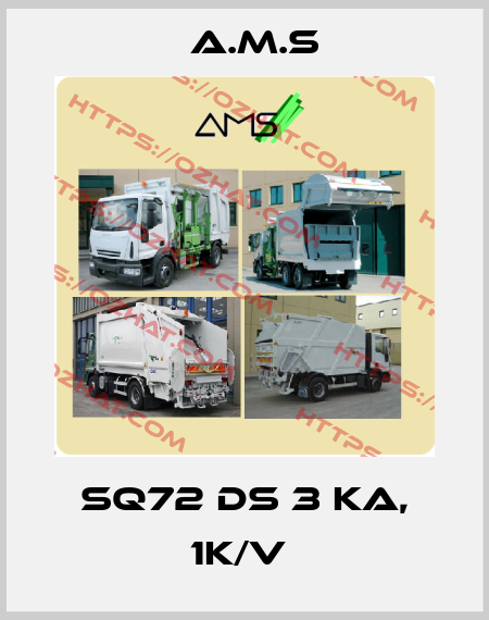 SQ72 DS 3 KA, 1K/V  A.M.S