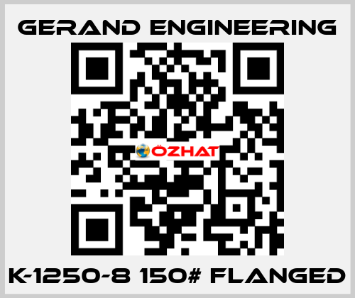 K-1250-8 150# flanged Gerand Engineering