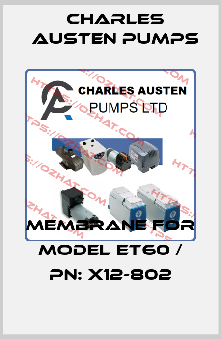 membrane for Model ET60 / PN: X12-802 Charles Austen Pumps