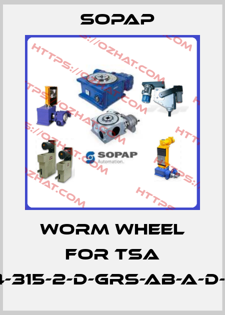  Worm wheel for TSA 200-4-315-2-D-GRS-AB-A-D-E-17-E Sopap
