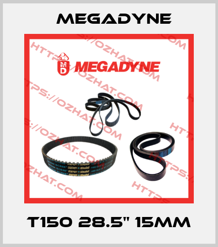 T150 28.5" 15MM Megadyne
