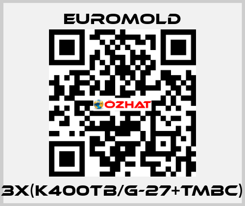 3x(K400TB/G-27+TMBC) EUROMOLD