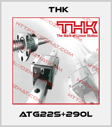 ATG22S+290L THK
