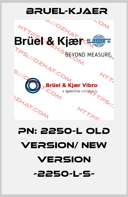 PN: 2250-L old version/ new version -2250-L-S- Bruel-Kjaer