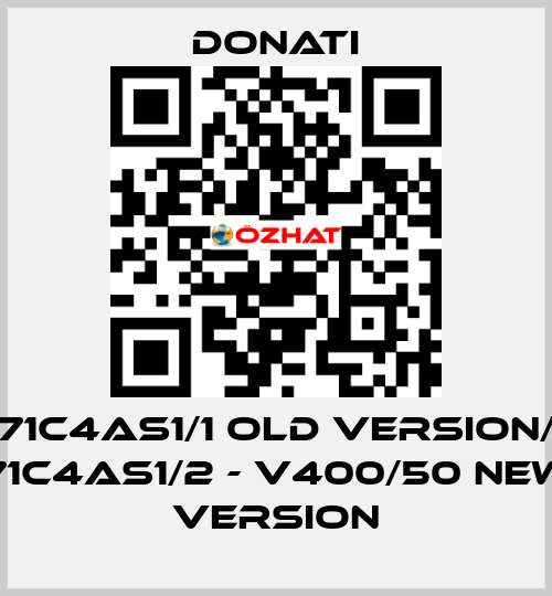 71C4AS1/1 old version/ 71C4AS1/2 - V400/50 new version Donati