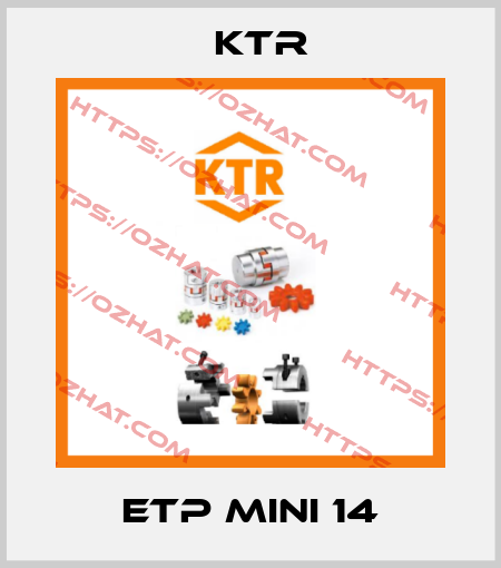 ETP mini 14 KTR