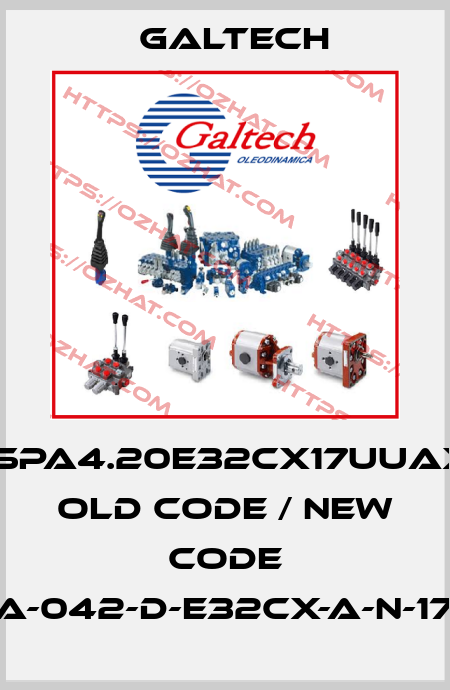 1SPA4.20E32CX17UUAX old code / new code 1SP-A-042-D-E32CX-A-N-17-0-U Galtech