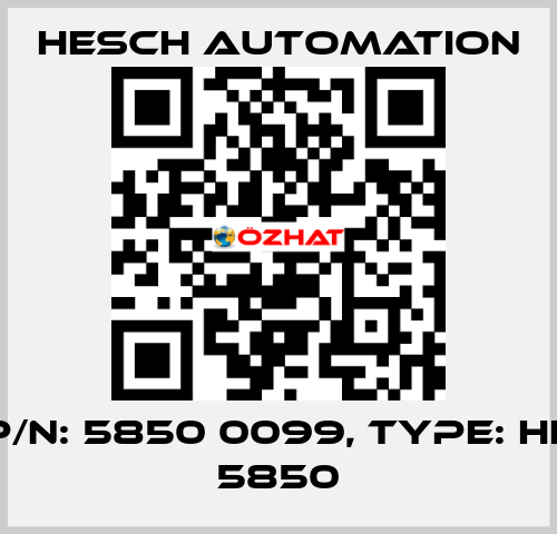 P/N: 5850 0099, Type: HE 5850 Hesch Automation