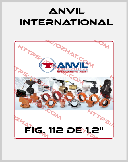  fig. 112 de 1.2" Anvil International
