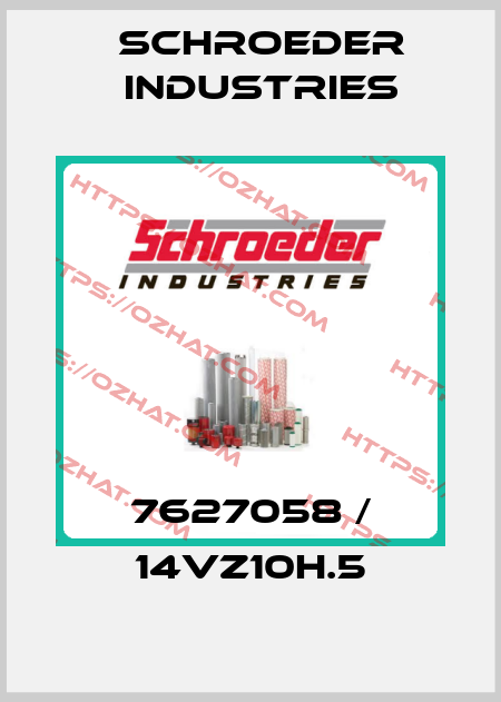7627058 / 14VZ10H.5 Schroeder Industries
