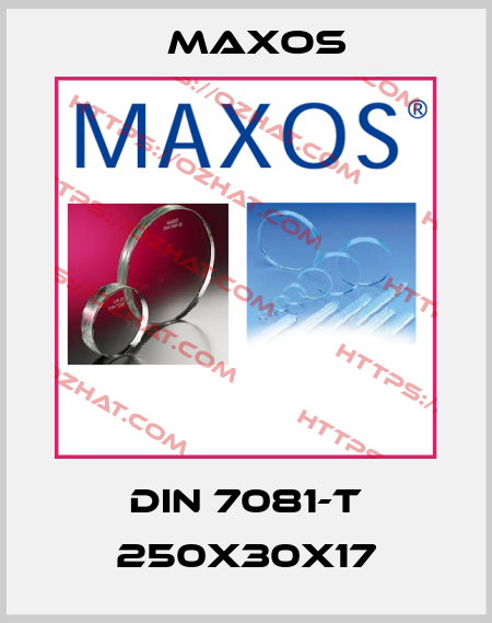 DIN 7081-T 250X30X17 Maxos