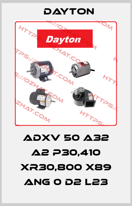 ADXV 50 A32 A2 P30,410 XR30,800 X89 ANG 0 D2 L23 DAYTON