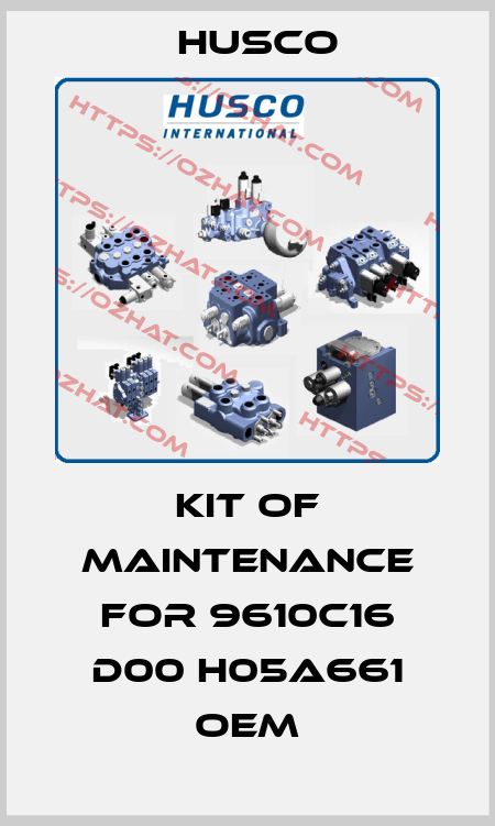 kit of maintenance for 9610C16 D00 H05A661 OEM Husco