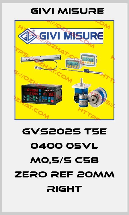 GVS202S T5E 0400 05VL M0,5/S C58 Zero ref 20mm right Givi Misure