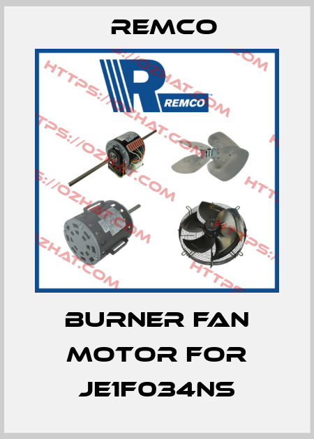 burner fan motor for JE1F034NS Remco
