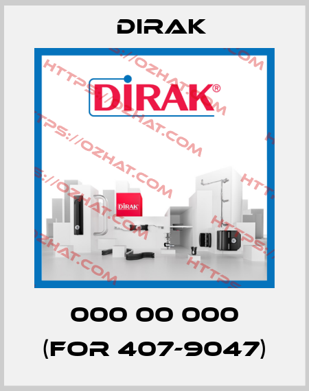 000 00 000 (for 407-9047) Dirak