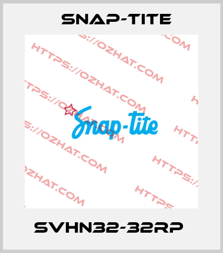SVHN32-32RP  Snap-tite