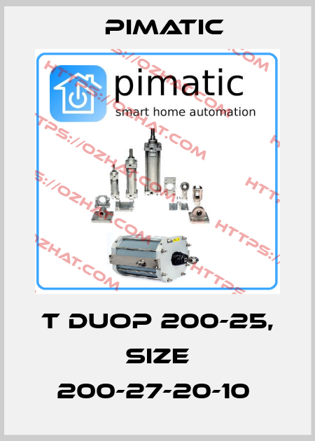 T DUOP 200-25, SIZE 200-27-20-10  Pimatic