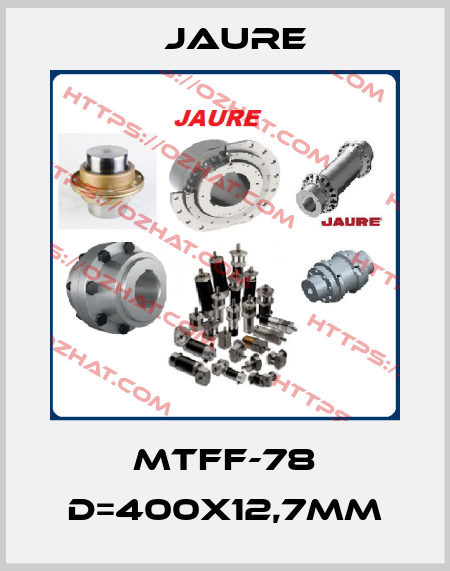 MTFF-78 d=400x12,7mm Jaure