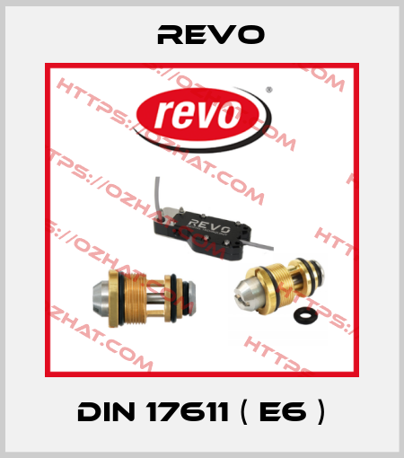 DIN 17611 ( E6 ) Revo