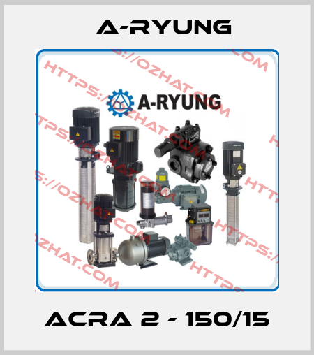 ACRA 2 - 150/15 A-Ryung