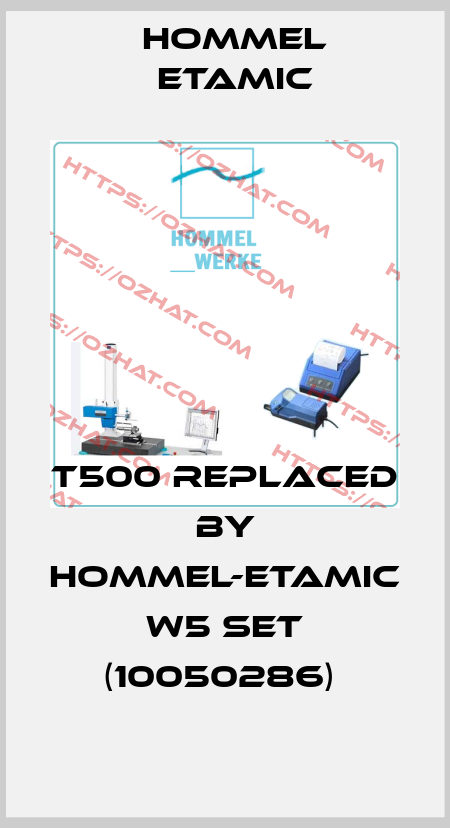T500 REPLACED BY HOMMEL-ETAMIC W5 Set (10050286)  Hommel Etamic