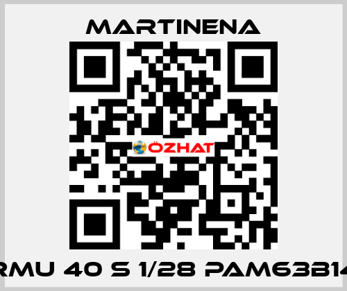 RMU 40 S 1/28 PAM63B14 Martinena