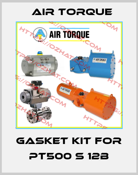 GASKET KIT FOR PT500 S 12B Air Torque