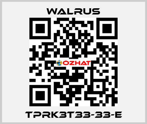 TPRK3T33-33-E Walrus
