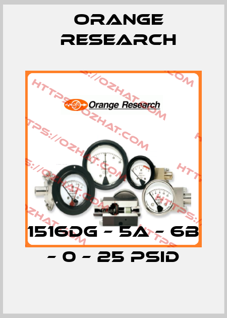 1516DG – 5A – 6B – 0 – 25 psid Orange Research