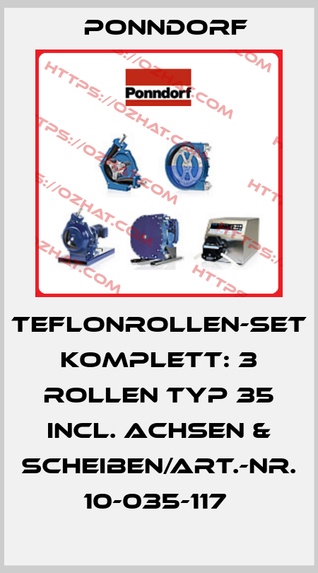 TEFLONROLLEN-SET KOMPLETT: 3 ROLLEN TYP 35 INCL. ACHSEN & SCHEIBEN/ART.-NR. 10-035-117  Ponndorf