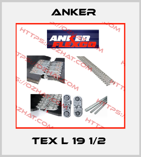TEX L 19 1/2  Anker
