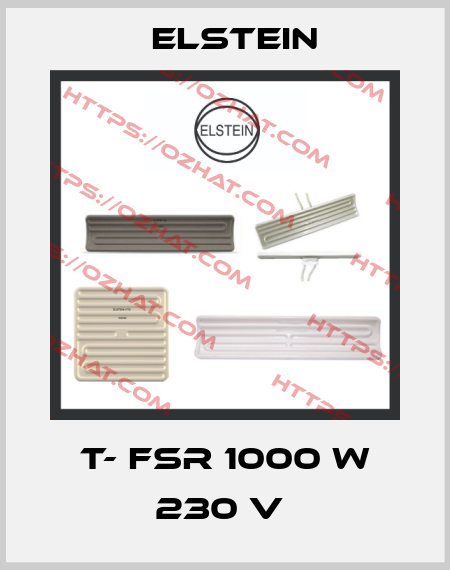 T- FSR 1000 W 230 V  Elstein