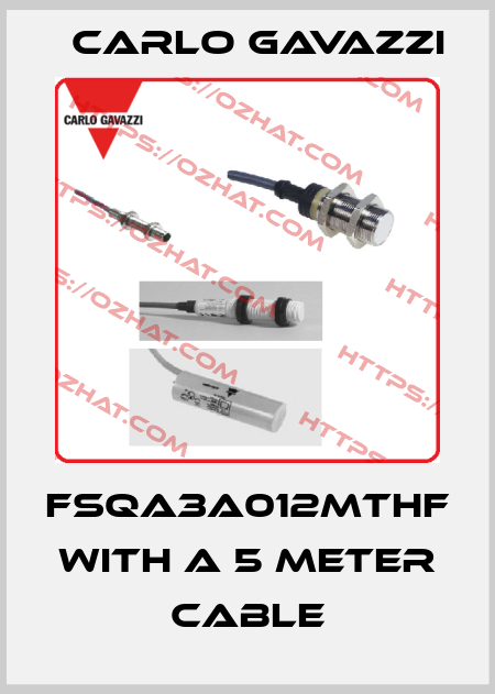 FSQA3A012MTHF   with a 5 meter cable Carlo Gavazzi