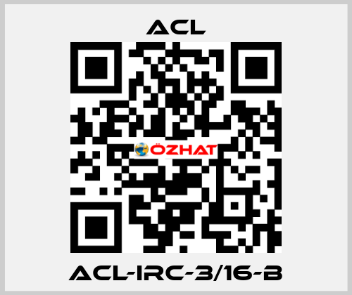 ACL-IRC-3/16-B ACL