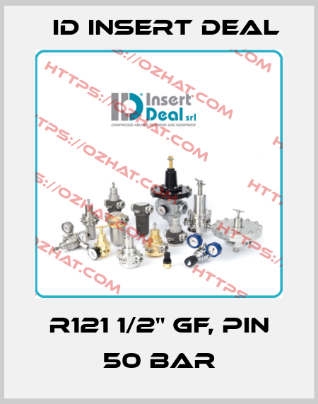 R121 1/2" GF, PIN 50 BAR ID Insert Deal