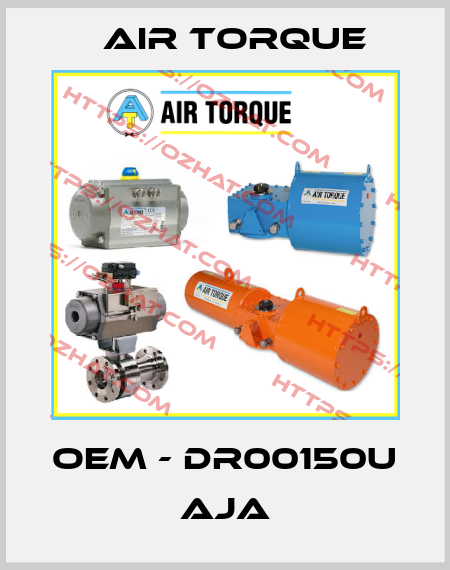 OEM - DR00150U AJA Air Torque