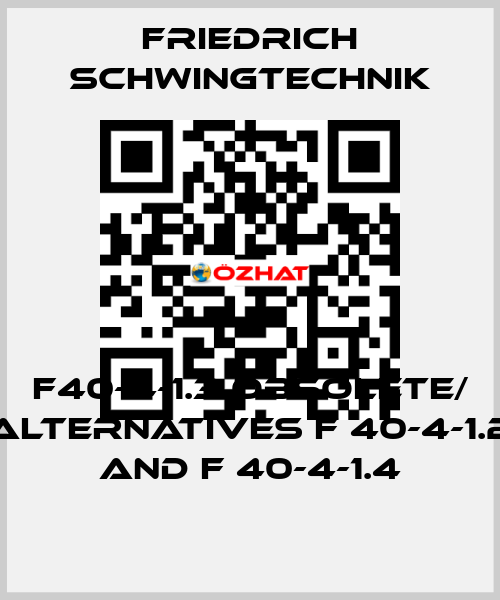 F40-4-1.3 obsolete/ alternatives F 40-4-1.2 and F 40-4-1.4 Friedrich Schwingtechnik