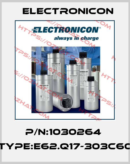 P/N:1030264  Type:E62.Q17-303C60 Electronicon