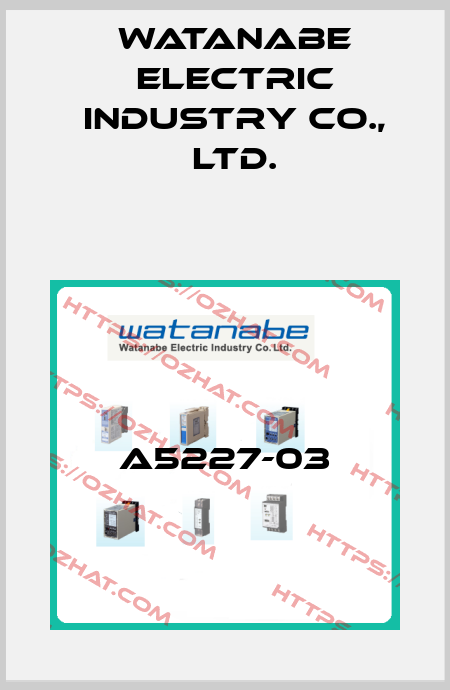 A5227-03 Watanabe Electric Industry Co., Ltd.