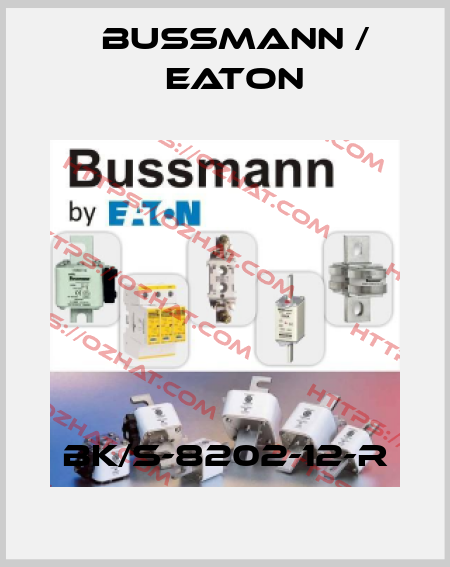 BK/S-8202-12-R BUSSMANN / EATON