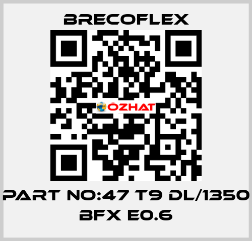 part no:47 T9 DL/1350 BFX E0.6 Brecoflex