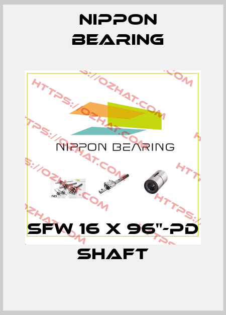 SFW 16 X 96"-PD SHAFT NIPPON BEARING