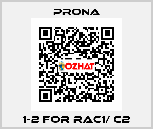 1-2 for RAC1/ C2 Prona